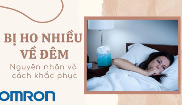 Bị ho nhiều về đêm: Nguyên nhân và cách khắc phục hiệu quả Bị ho nhiều về đêm: Nguyên nhân và cách khắc phục hiệu quả